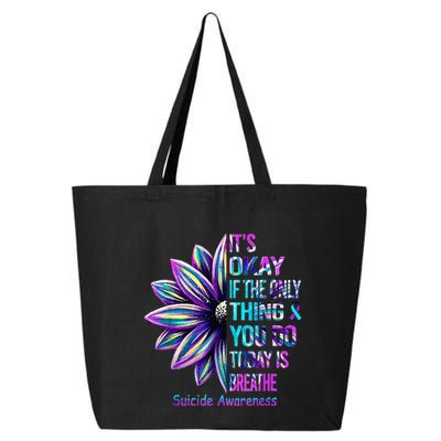 Its Okay If The Only Thing You Did Today Was Breathe 25L Jumbo Tote