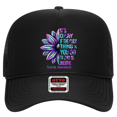 Its Okay If The Only Thing You Did Today Was Breathe Trucker Hat