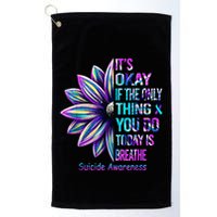 Its Okay If The Only Thing You Did Today Was Breathe Golf Towel