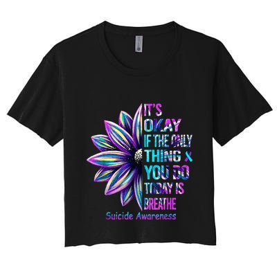 Its Okay If The Only Thing You Did Today Was Breathe Crop Top