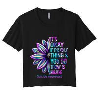 Its Okay If The Only Thing You Did Today Was Breathe Crop Top