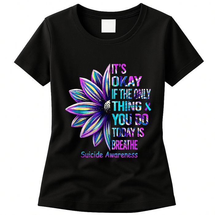 Its Okay If The Only Thing You Did Today Was Breathe Womens T-Shirt