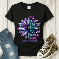 Its Okay If The Only Thing You Did Today Was Breathe Womens T-Shirt