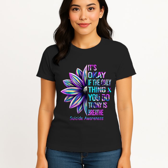 Its Okay If The Only Thing You Did Today Was Breathe Womens T-Shirt