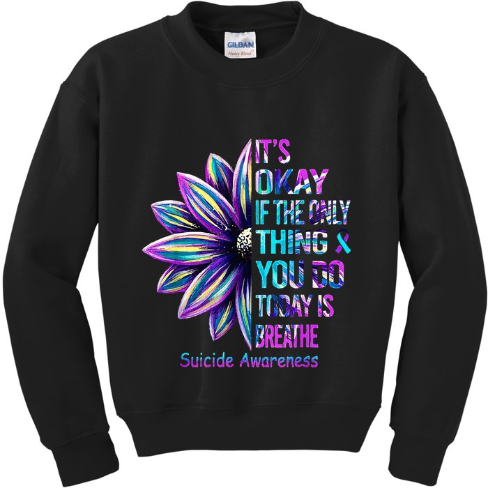 Its Okay If The Only Thing You Did Today Was Breathe Kids Sweatshirt