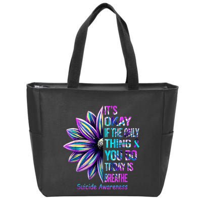 Its Okay If The Only Thing You Did Today Was Breathe Zip Tote Bag