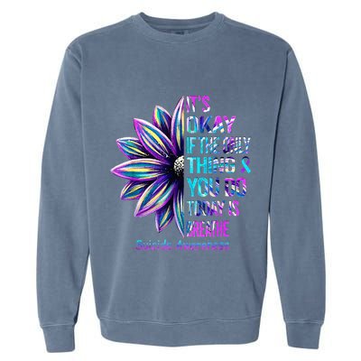 Its Okay If The Only Thing You Did Today Was Breathe Garment-Dyed Sweatshirt