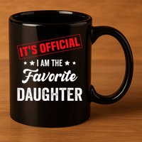 it's o.fficial i am the favorite daughter 11oz C Handle Ceramic Mug