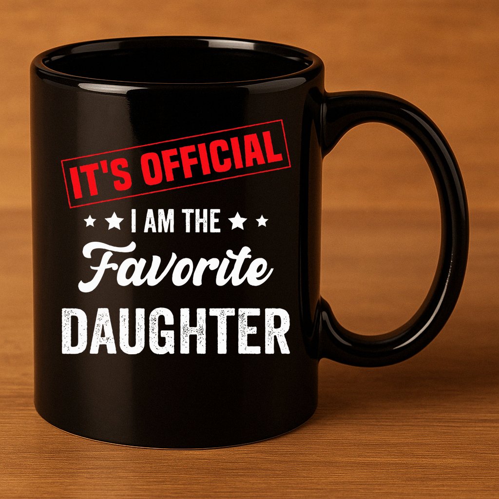 it's o.fficial i am the favorite daughter 11oz C Handle Ceramic Mug
