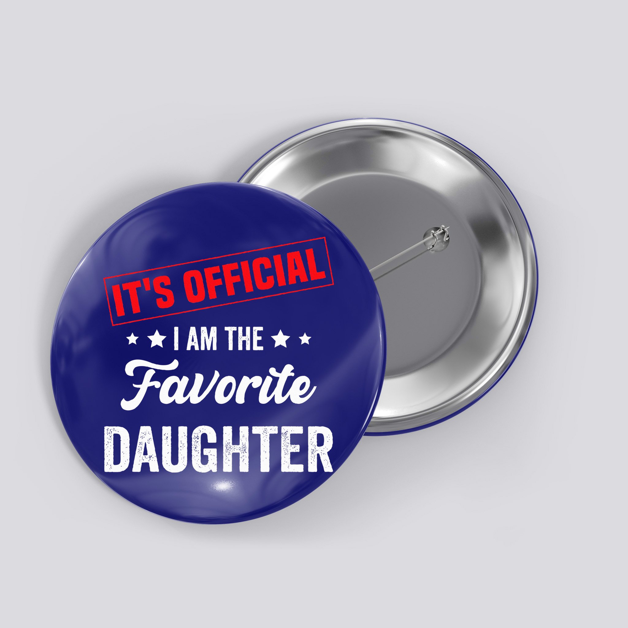 it's o.fficial i am the favorite daughter Button