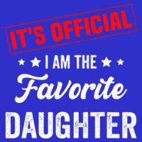 it's o.fficial i am the favorite daughter Button