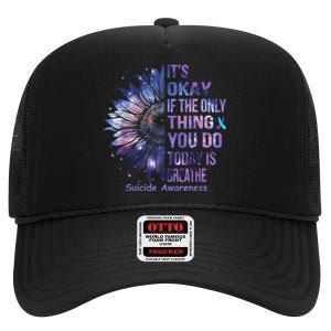 Its Okay If The Only Thing You Do Today Is Breathe High Crown Mesh Back Trucker Hat