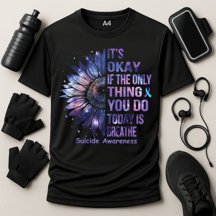 Its Okay If The Only Thing You Do Today Is Breathe Performance Shirt