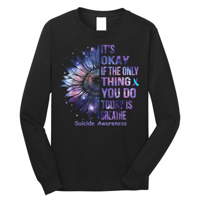 Its Okay If The Only Thing You Do Today Is Breathe Long Sleeve Shirt