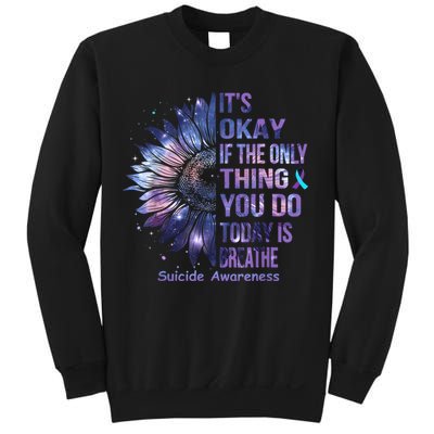 Its Okay If The Only Thing You Do Today Is Breathe Sweatshirt
