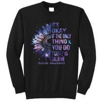 Its Okay If The Only Thing You Do Today Is Breathe Sweatshirt