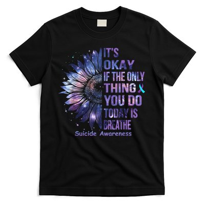 Its Okay If The Only Thing You Do Today Is Breathe T-Shirt