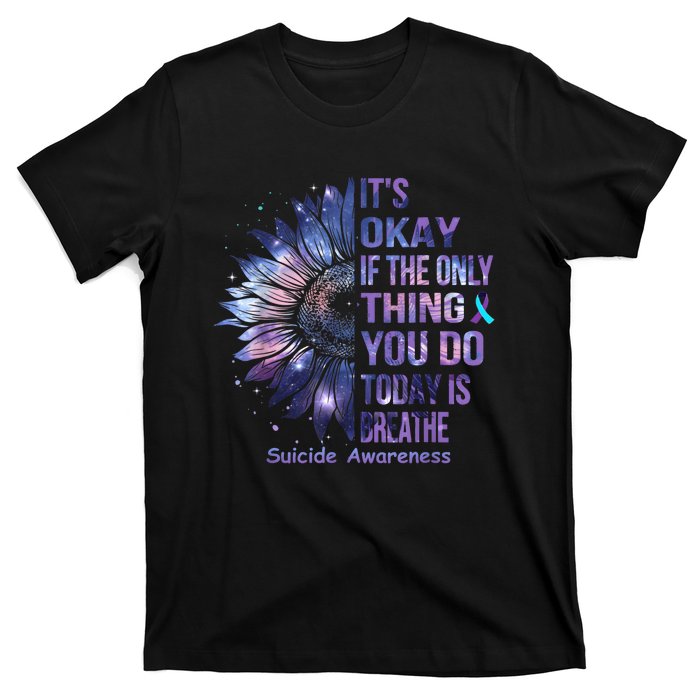 Its Okay If The Only Thing You Do Today Is Breathe T-Shirt