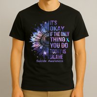 Its Okay If The Only Thing You Do Today Is Breathe T-Shirt