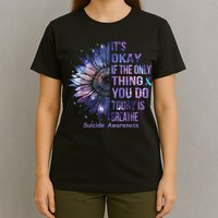 Its Okay If The Only Thing You Do Today Is Breathe T-Shirt