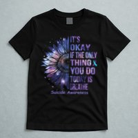 Its Okay If The Only Thing You Do Today Is Breathe T-Shirt