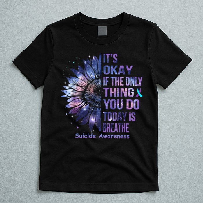 Its Okay If The Only Thing You Do Today Is Breathe T-Shirt