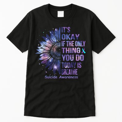 Its Okay If The Only Thing You Do Today Is Breathe Tall T-Shirt