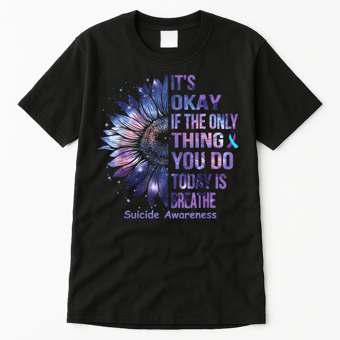 Its Okay If The Only Thing You Do Today Is Breathe Tall T-Shirt