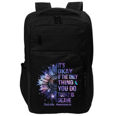 Its Okay If The Only Thing You Do Today Is Breathe Impact Tech Backpack
