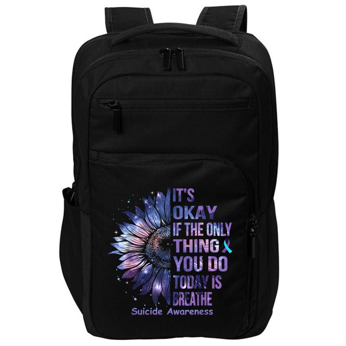 Its Okay If The Only Thing You Do Today Is Breathe Impact Tech Backpack