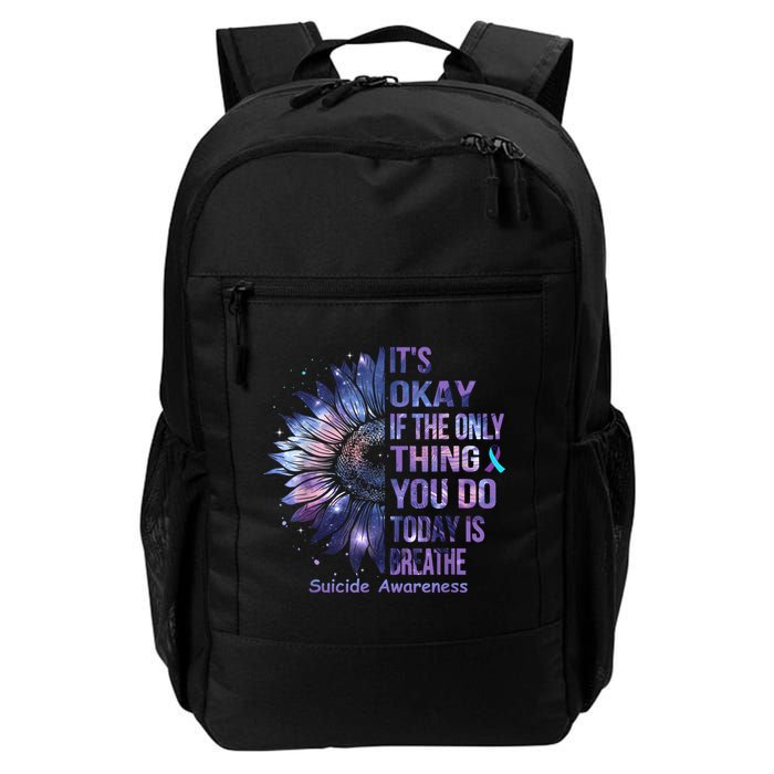 Its Okay If The Only Thing You Do Today Is Breathe Backpack