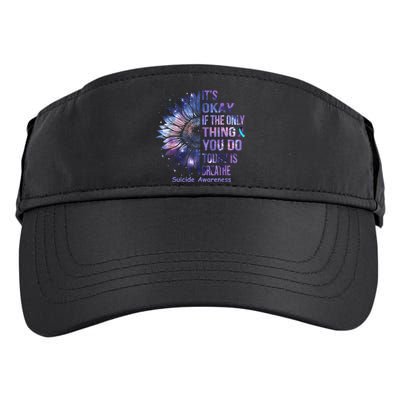 Its Okay If The Only Thing You Do Today Is Breathe Adult Drive Performance Visor