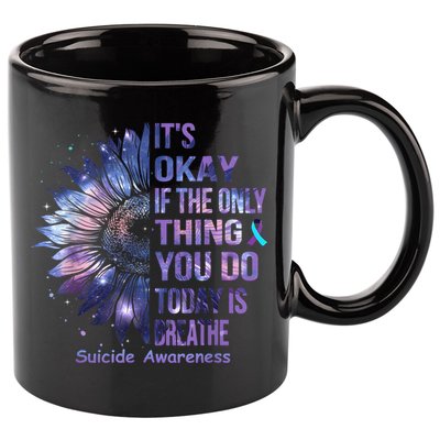 Its Okay If The Only Thing You Do Today Is Breathe 11oz C Handle Ceramic Mug