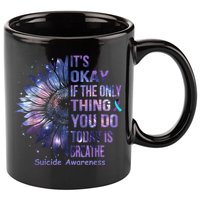 Its Okay If The Only Thing You Do Today Is Breathe 11oz C Handle Ceramic Mug