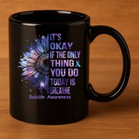 Its Okay If The Only Thing You Do Today Is Breathe 11oz C Handle Ceramic Mug