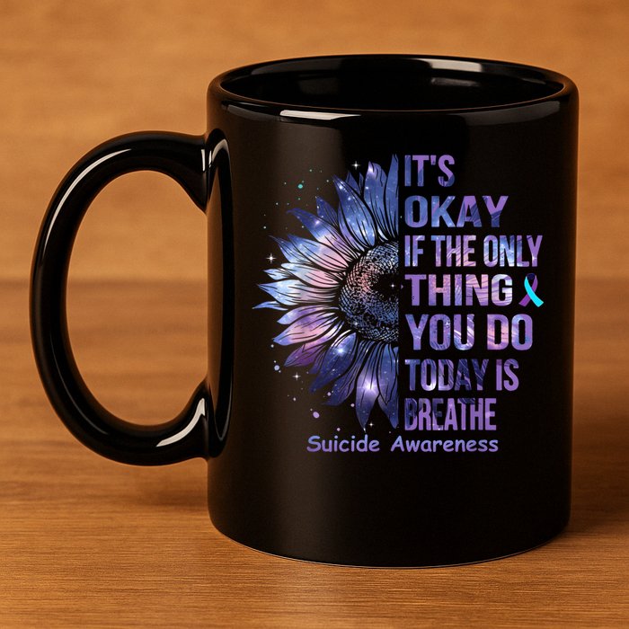 Its Okay If The Only Thing You Do Today Is Breathe 11oz C Handle Ceramic Mug