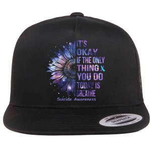 Its Okay If The Only Thing You Do Today Is Breathe Flat Bill Trucker Hat