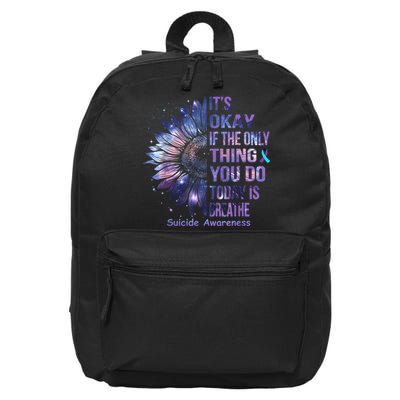 Its Okay If The Only Thing You Do Today Is Breathe 16 in Basic Backpack