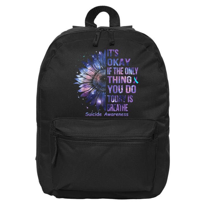 Its Okay If The Only Thing You Do Today Is Breathe 16 in Basic Backpack