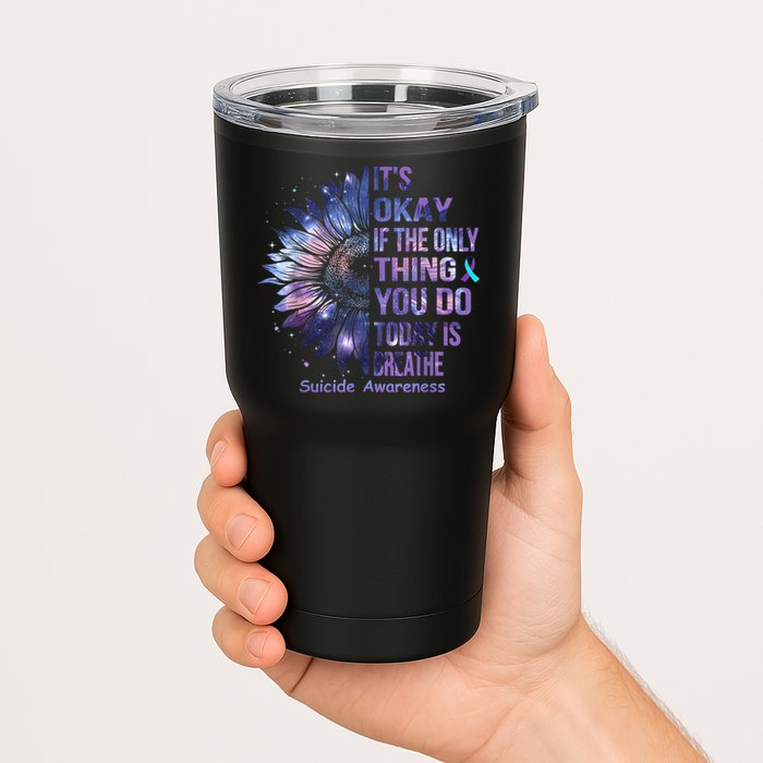 Its Okay If The Only Thing You Do Today Is Breathe Tumbler