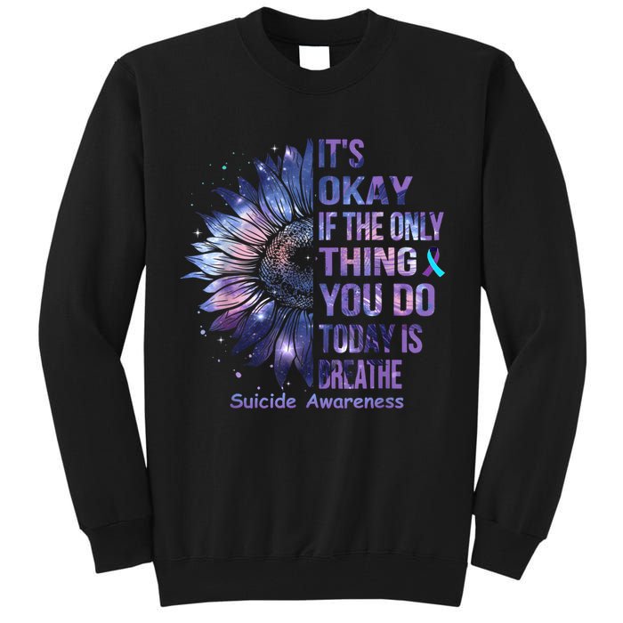 Its Okay If The Only Thing You Do Today Is Breathe Tall Sweatshirt