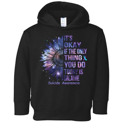Its Okay If The Only Thing You Do Today Is Breathe Toddler Hoodie