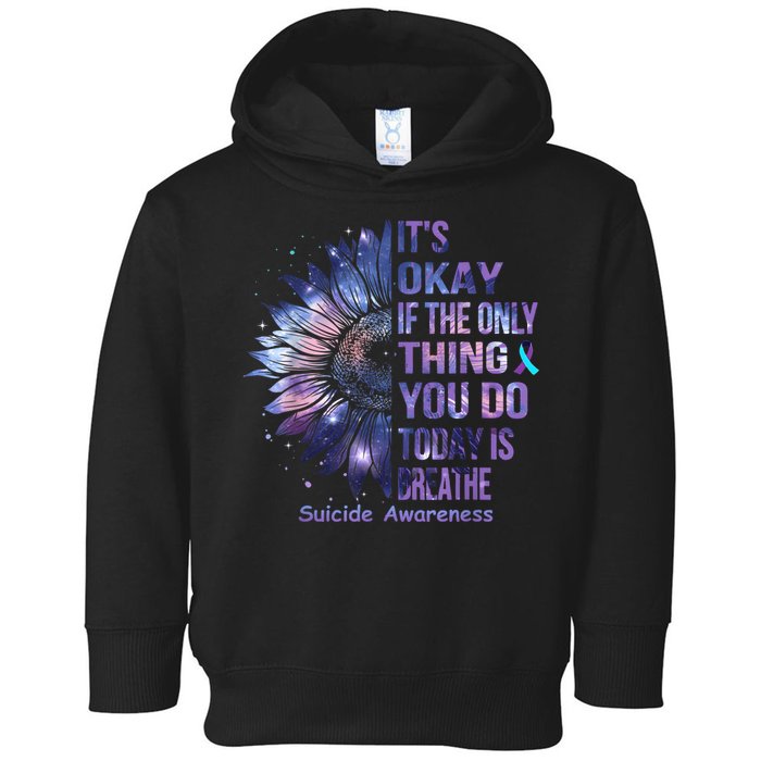 Its Okay If The Only Thing You Do Today Is Breathe Toddler Hoodie