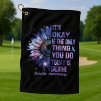 Its Okay If The Only Thing You Do Today Is Breathe Golf Towel