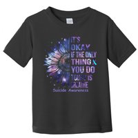 Its Okay If The Only Thing You Do Today Is Breathe Toddler T-Shirt
