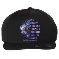 Its Okay If The Only Thing You Do Today Is Breathe Wool Snapback Cap