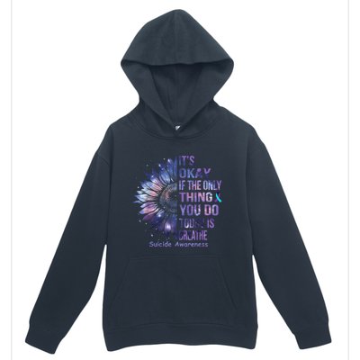 Its Okay If The Only Thing You Do Today Is Breathe Urban Pullover Hoodie