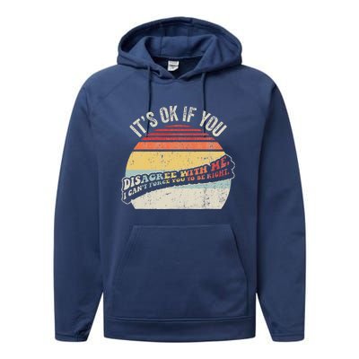 ItS Ok If You Disagree With Me Performance Fleece Hoodie