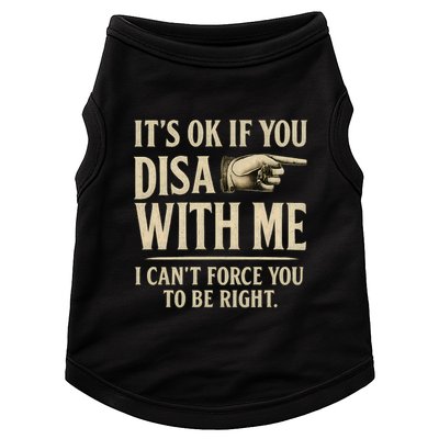 It's OK If You Disagree With Me Doggie Tank