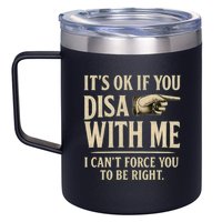 It's OK If You Disagree With Me 12oz Stainless Steel Coffee Mug